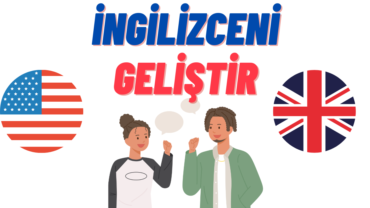 ingilizcemi nasıl geliştirebilirim